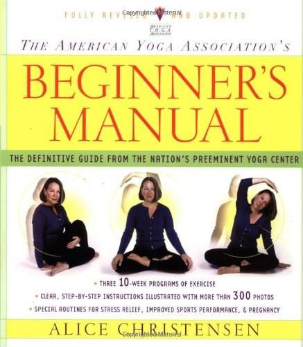 The American Yoga Association Beginner's Manual Fully Revised and Updated by Alice Christensen, 9780743219419