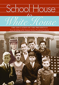 School House to White House (The Education of the Presidents) by Emmanuel Schwartz, 9781904832430