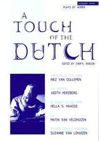 A Touch of the Dutch (Plays by Women) by Cheryl Robson, Hella Haasse, Judith, Suzanne van Lohuizen, Matin van Veldhuizen, Inez van Dulleman, Mieke Kolk, 9780951587775