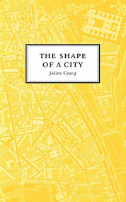 The Shape of a City by Julien Gracq, 9781885586391