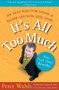 It's All Too Much (An Easy Plan for Living a Richer Life with Less Stuff) by Peter Walsh, 9780743292658