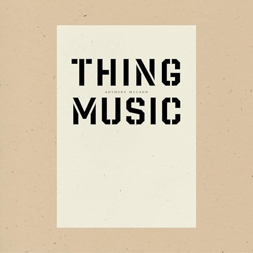 Thing Music by Anthony McCann, 9781933517971