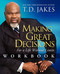 Making Great Decisions Workbook (For a Life Without Limits) by T.D. Jakes, 9781416547525