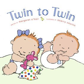 Twin to Twin by Margaret O'Hair, Thierry Courtin, 9780689844942
