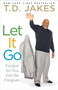 Let It Go (Forgive So You Can Be Forgiven) by T.D. Jakes, 9781416547334