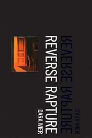 Reverse Rapture by Dara Wier, 9780974635347