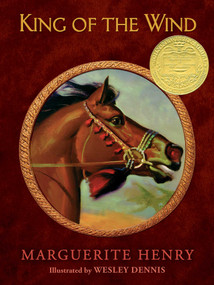 King of the Wind (The Story of the Godolphin Arabian) by Marguerite Henry, Wesley Dennis, 9781481421331