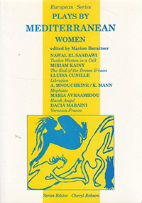 Plays by Mediterranean Women by Nawal El Saadawi, Miriam Kainy, Lluisa Cunillé, Ariane Mnouchkine, Klaus Mann, Maria Avraamidou, Dacia Maraini, Marion Baraitser, 9780951587737