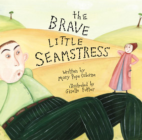 The Brave Little Seamstress by Mary Pope Osborne, Giselle Potter, 9780689844867