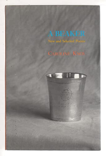A Beaker (New and Selected Poems) by Caroline Knox, 9780970367273