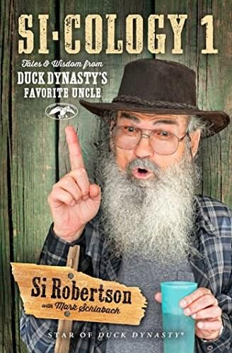 Si-cology 1 (Tales and Wisdom from Duck Dynasty's Favorite Uncle) by Si Robertson, Mark Schlabach, 9781476745404