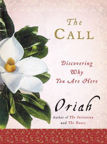 The Call (Discovering Why You Are Here) by Oriah, 9780061116698