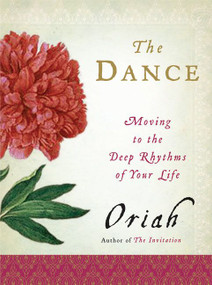 The Dance (Moving to the Deep Rhythms of Your Life) by Oriah, 9780061116704