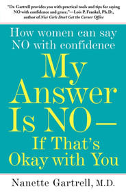 My Answer is No . . . If That's Okay with You (How Women Can Say No with Confidence) by Nanette Gartrell, 9781416546955