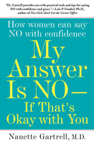 My Answer is No . . . If That's Okay with You (How Women Can Say No with Confidence) by Nanette Gartrell, 9781416546955