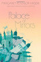 Palace of Mirrors by Margaret Peterson Haddix, 9781481420228