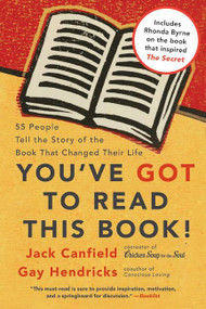 You've GOT to Read This Book! (55 People Tell the Story of the Book That Changed Their Life) - 9780060891756 by Jack Canfield, Gay Hendricks, 9780060891756