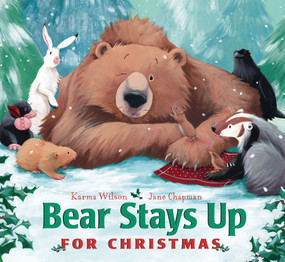 Bear Stays Up for Christmas - 9781442427907 by Karma Wilson, Jane Chapman