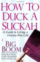 How to Duck a Suckah (A Guide to Living a Drama-Free Life) by Big Boom, 9781416546535