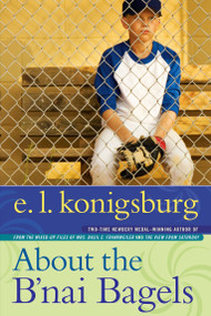 About the B'nai Bagels by E.L. Konigsburg, E.L. Konigsburg, 9781416957980