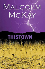 Thistown by Malcolm McKay, 9780954691257
