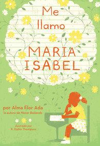 Me llamo Maria Isabel (My Name Is Maria Isabel) (Spanish Edition) - 9780689810992 by Alma Flor Ada, K. Dyble Thompson, 9780689810992