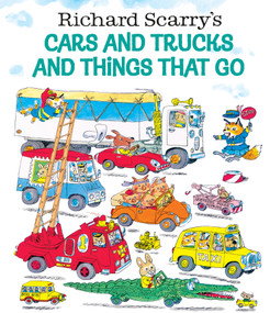 Richard Scarry's Cars and Trucks and Things That Go by Richard Scarry, 9780307157850
