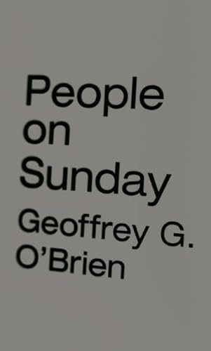 People on Sunday by Geoffrey G. O'Brien, 9781933517773