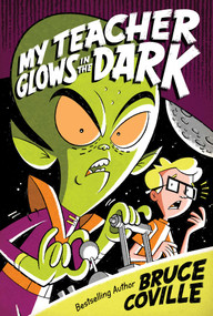 My Teacher Glows in the Dark by Bruce Coville, John Pierard, 9781416903338