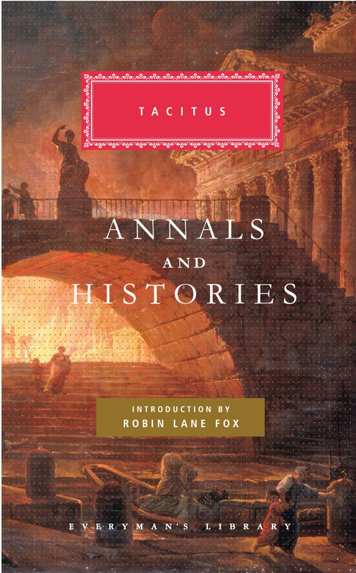 Annals and Histories (Introduction by Robin Lane Fox) by Tacitus, Robin Lane Fox, Alfred Church, William Brodribb, Eleanor Cowan, 9780307267504