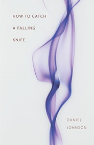 How to Catch a Falling Knife by Daniel Johnson, 9781882295791