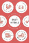 Daily Rituals (How Artists Work) by Mason Currey, 9780307273604