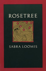 Rosetree by Sabra Loomis, 9780914086857