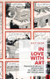 In Love with Art (Françoise Mouly's Adventures in Comics with Art Spiegelman) by Jeet Heer, 9781552452783