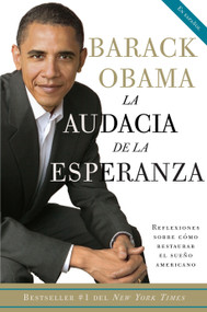 La audacia de la esperanza: Reflexiones sobre como restaurar el sueño americano / The Audacity of Hope (Spanish Edition) by Barack Obama, 9780307387110