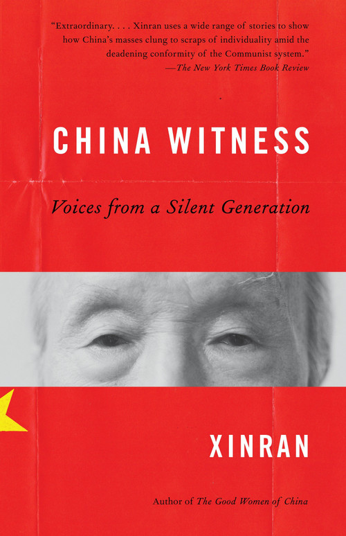 China Witness (Voices from a Silent Generation) by Xinran, 9780307388537