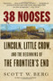 38 Nooses (Lincoln, Little Crow, and the Beginning of the Frontier's End) by Scott W. Berg, 9780307389138