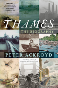 Thames (The Biography) by Peter Ackroyd, 9780307389848