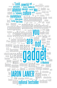You Are Not a Gadget (A Manifesto) by Jaron Lanier, 9780307389978