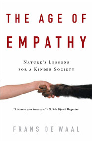 The Age of Empathy (Nature's Lessons for a Kinder Society) by Frans de Waal, 9780307407771