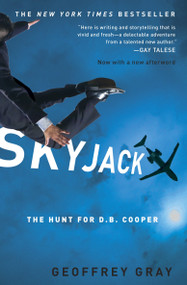 Skyjack (The Hunt for D. B. Cooper) by Geoffrey Gray, 9780307451309