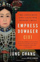 Empress Dowager Cixi (The Concubine Who Launched Modern China) by Jung Chang, 9780307456700