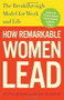 How Remarkable Women Lead (The Breakthrough Model for Work and Life) by Joanna Barsh, Susie Cranston, Geoffrey Lewis, 9780307461704