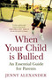 When Your Child is Bullied by Jenny Alexander, 9781416522355