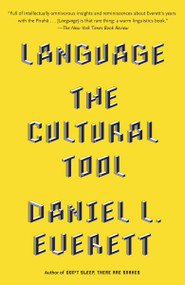 Language (The Cultural Tool) by Daniel L. Everett, 9780307473806