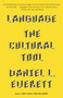 Language (The Cultural Tool) by Daniel L. Everett, 9780307473806