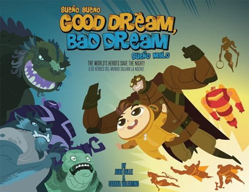 Good Dream, Bad Dream (The World's Heroes Save the Night!) by Juan Calle, Serena Valentino, 9781597021036