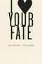 I Heart Your Fate by Anthony McCann, 9781933517513