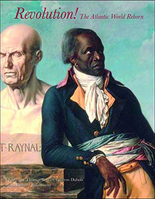 Revolution! (The Atlantic World Reborn) by Thomas  Bender, Laurent Dubois, Richard Rabinowitz, 9781904832942