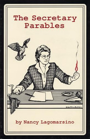 The Secretary Parables by Nancy Lagomarsino, 9780914086925